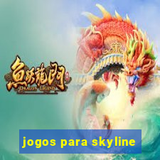 jogos para skyline